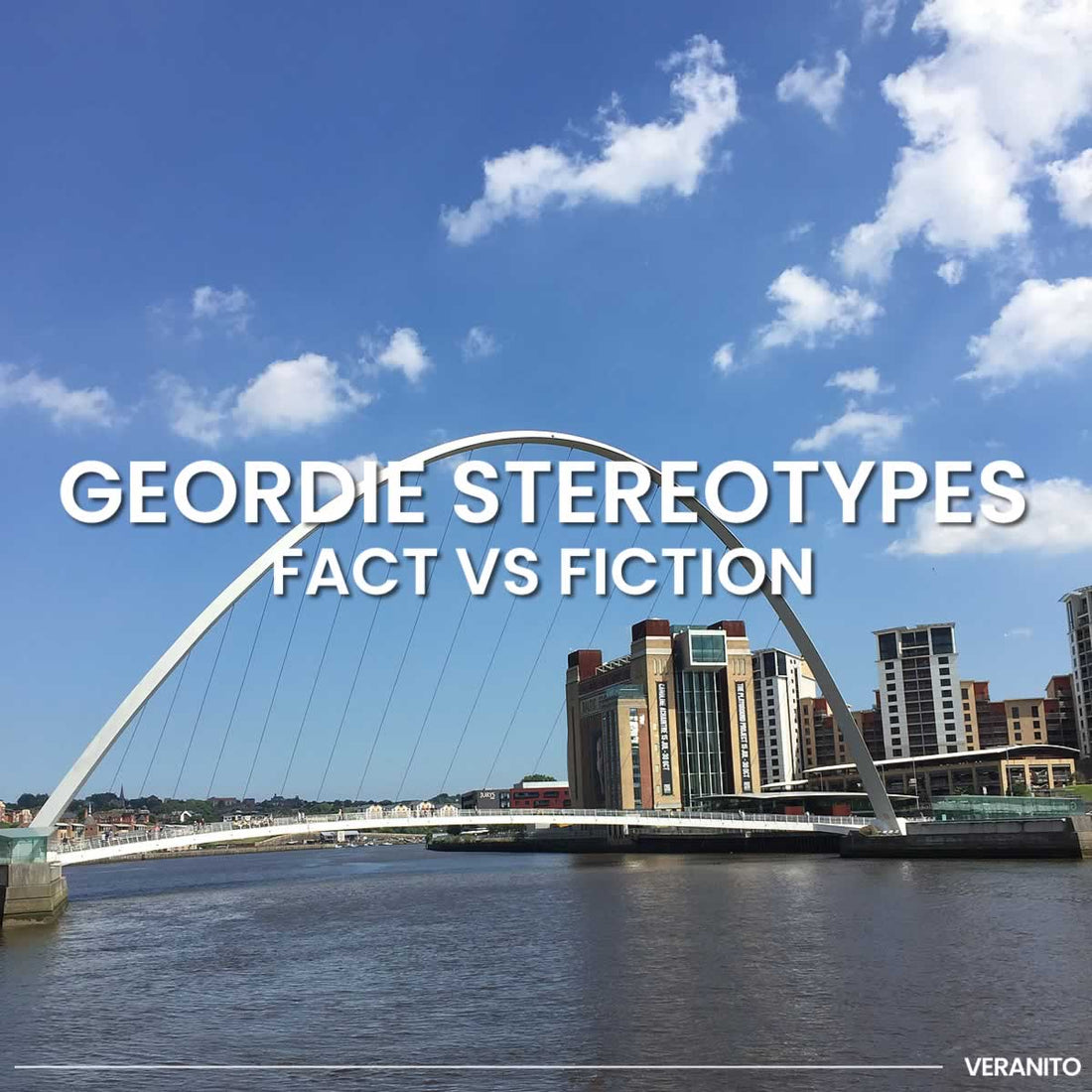 Geordie Stereotypes - Fact vs Fiction About Folks From Newcastle