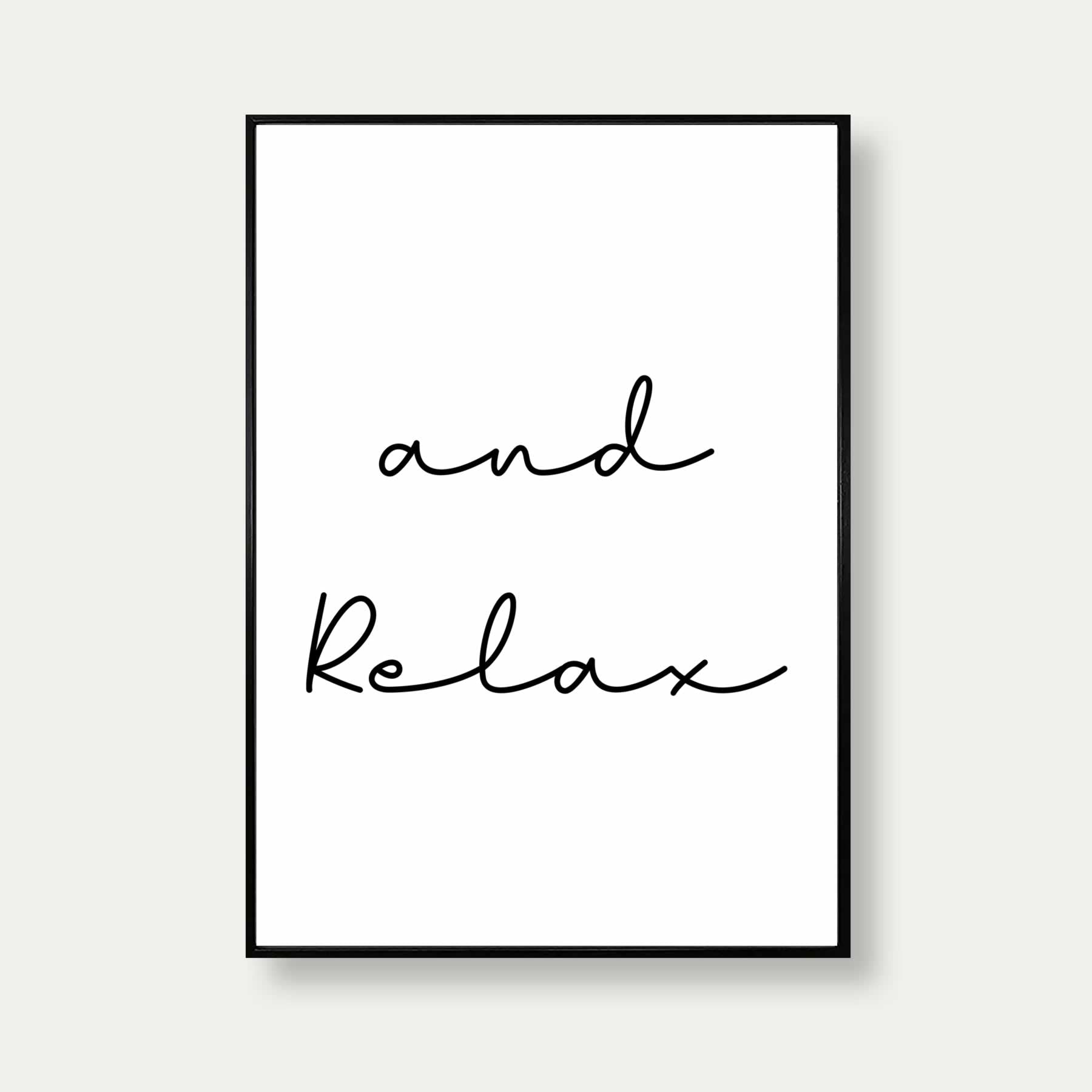 And Relax Print