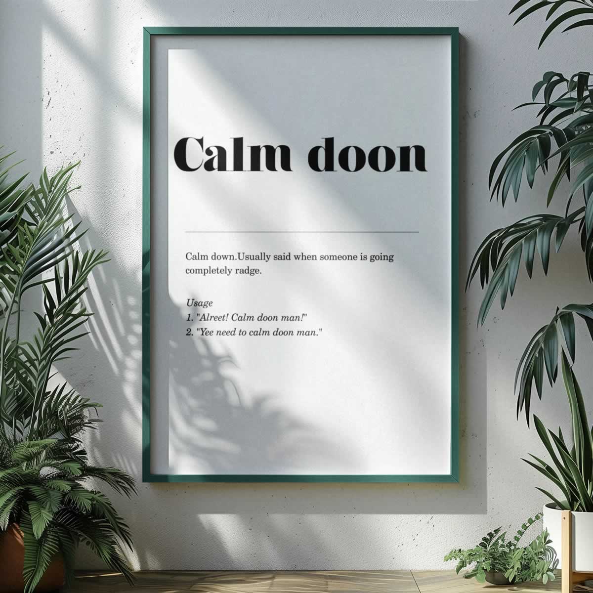 Calm Doon Geordie Quote Poster Print