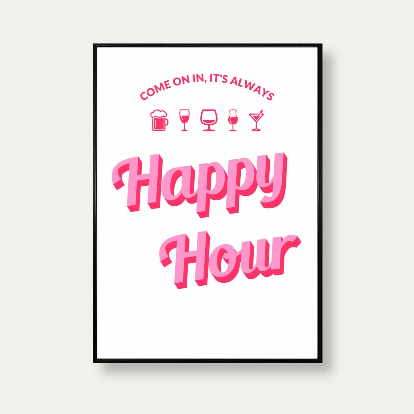 Come On In It's Always Happy Hour Art Print