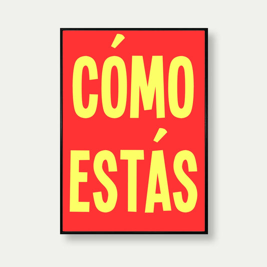Como Estas Art Print