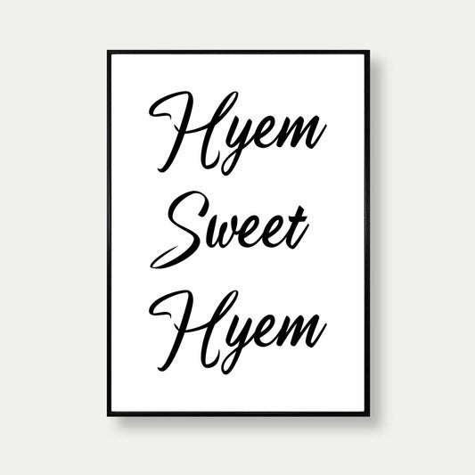 Hyem Sweet Hyem Geordie Print