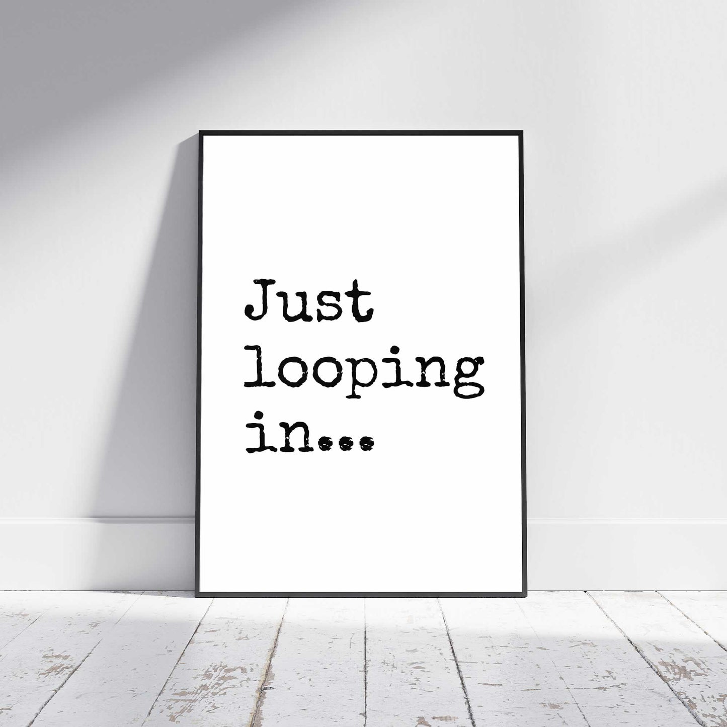 Just Looping In Annoying Email funny wall art