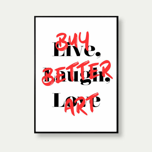 Live Laugh Love Parody Quote Print