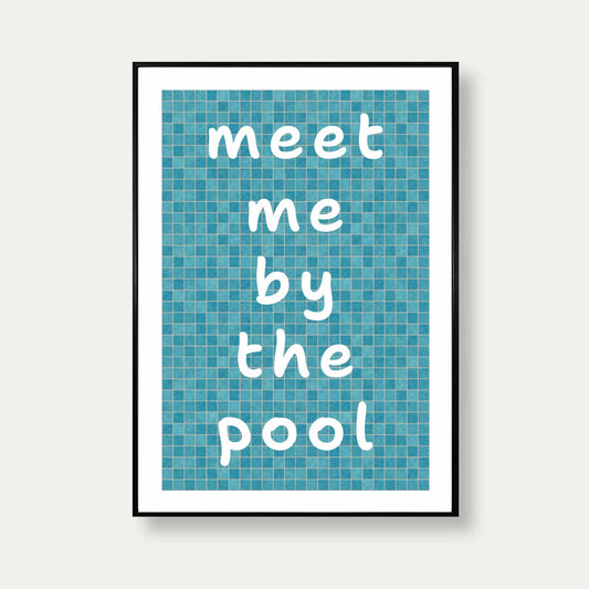 Meet Me By The Pool Print