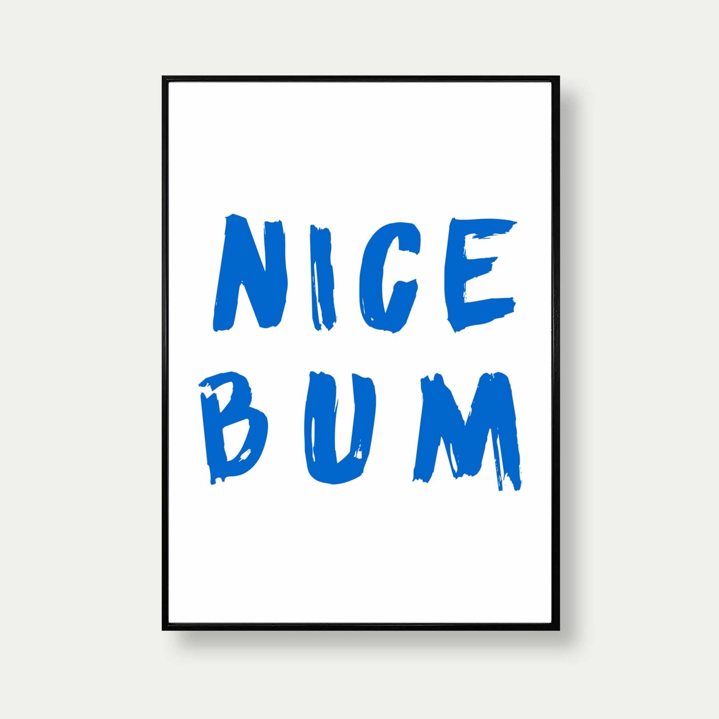 Nice Bum Art Print In white and blue