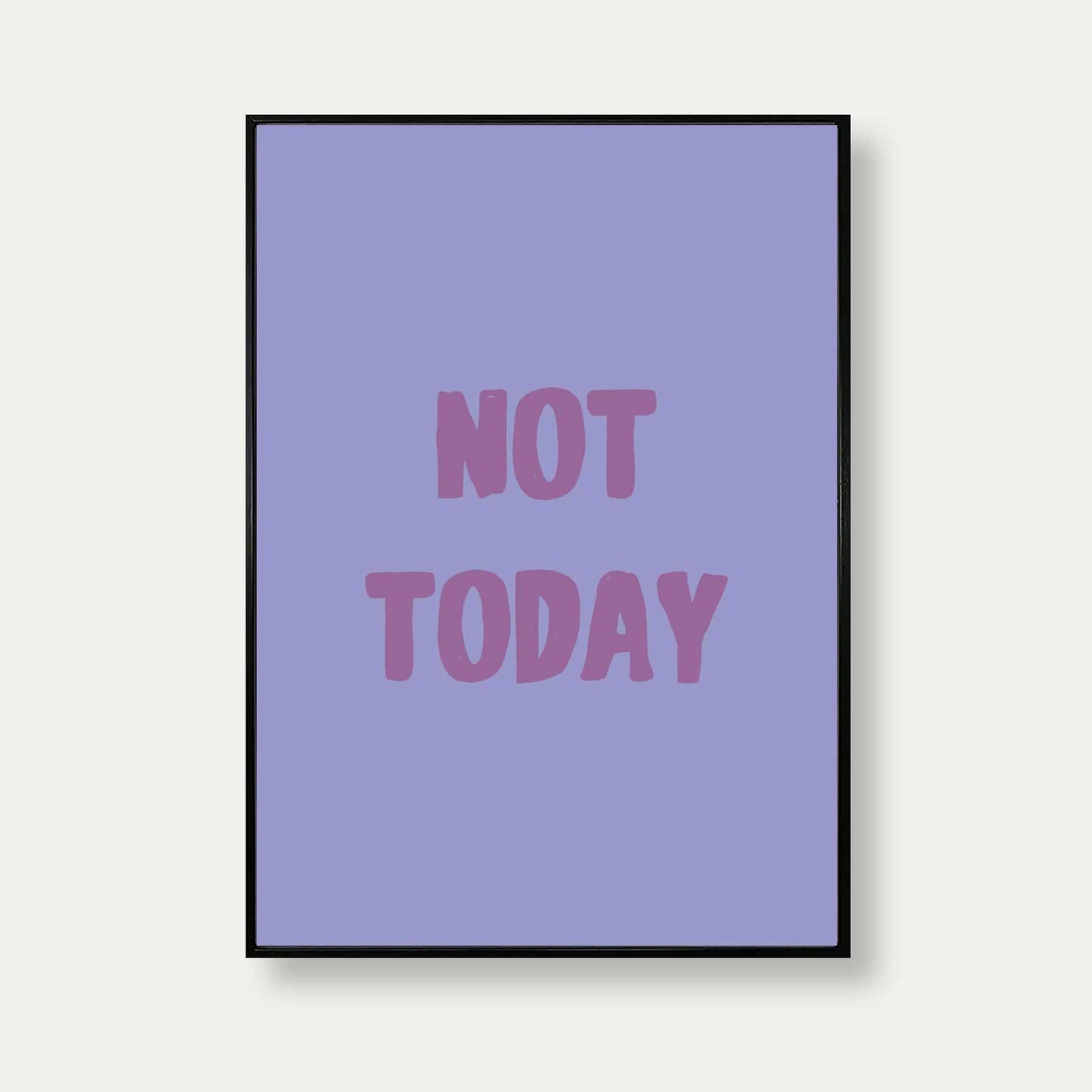 Not Today Art Print In Purple