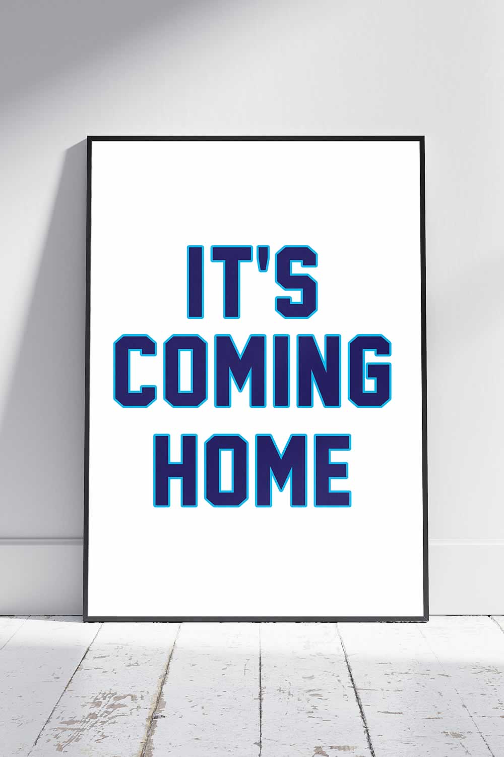 It's Coming Home Poster Print