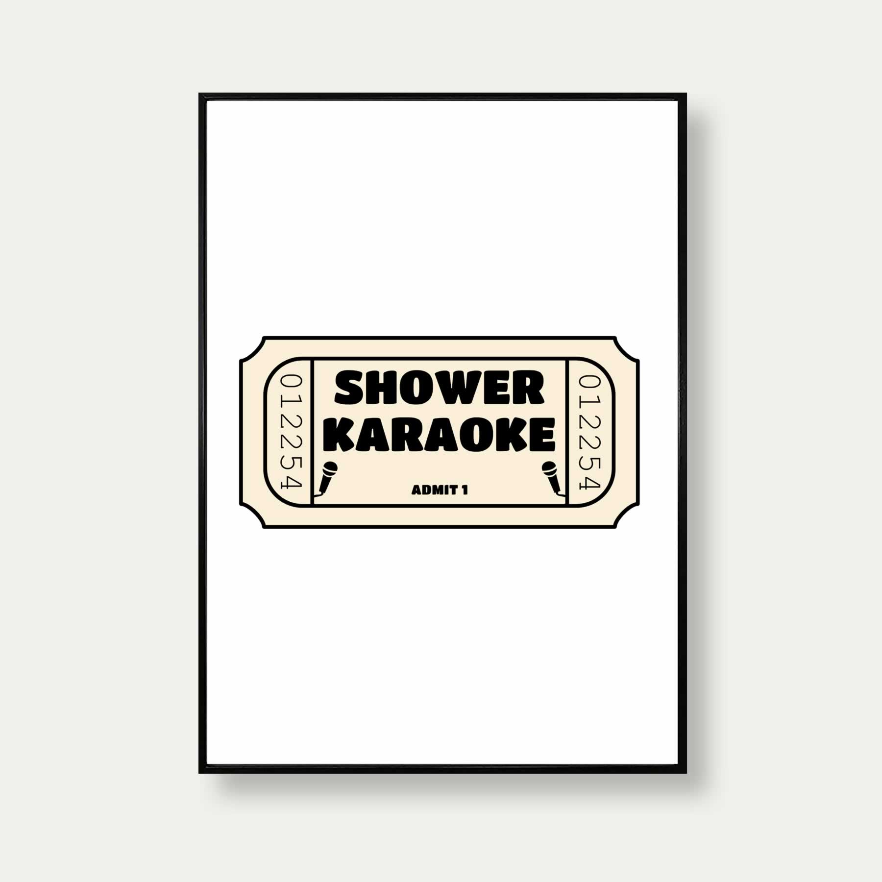 Shower Karaoke One Ticket Print