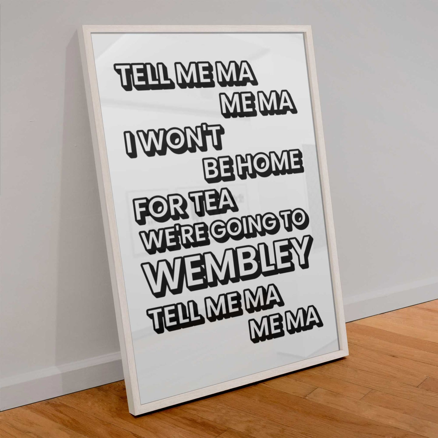 Tell Me Ma Me Ma Wembley Wall Art