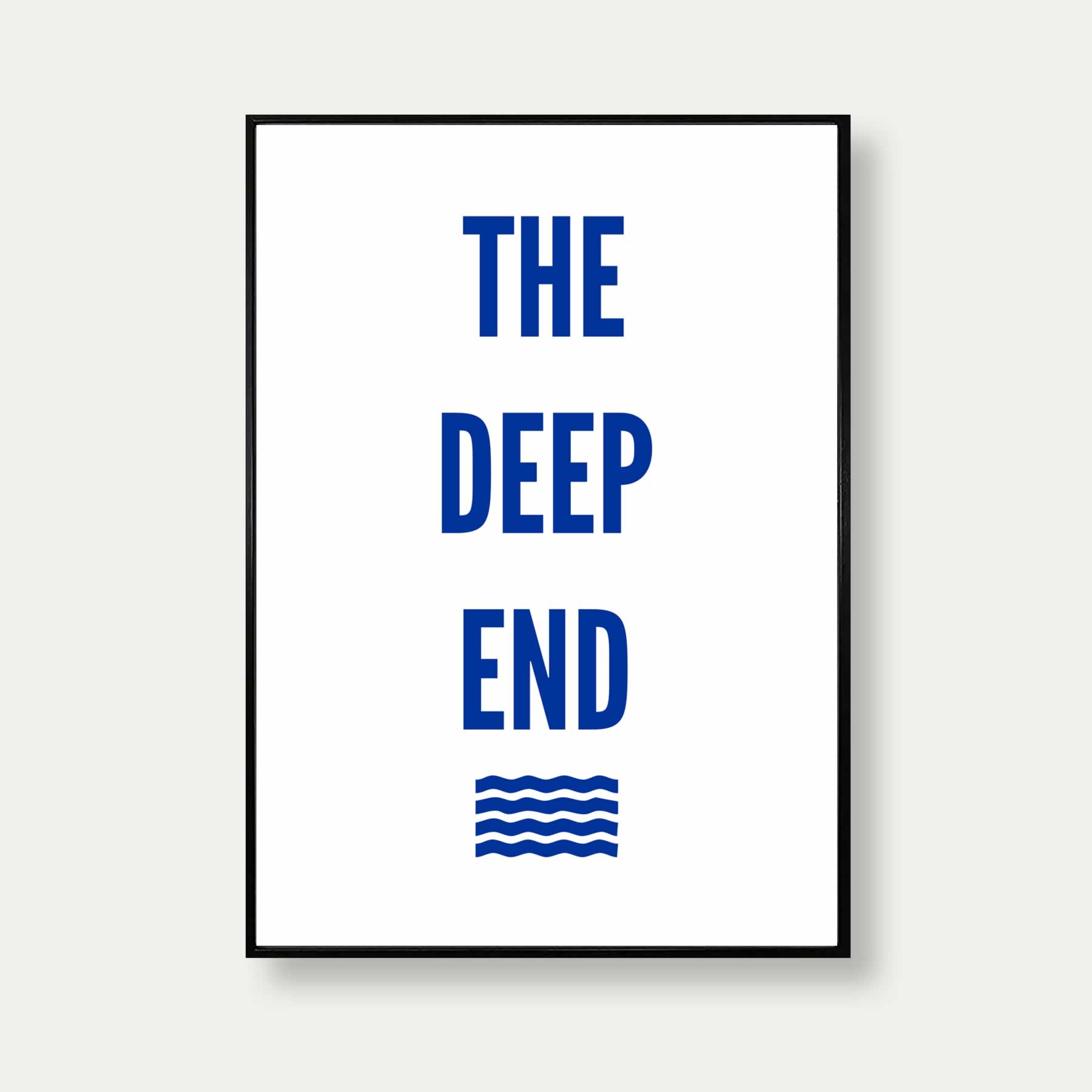 The Deep End Print
