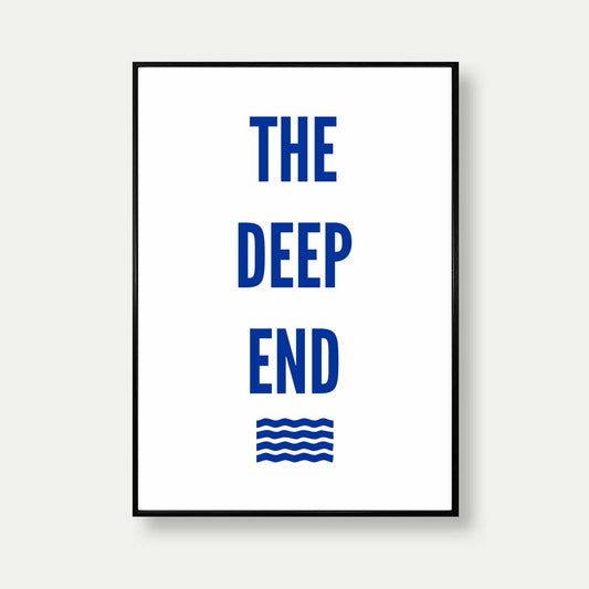 The Deep End Print
