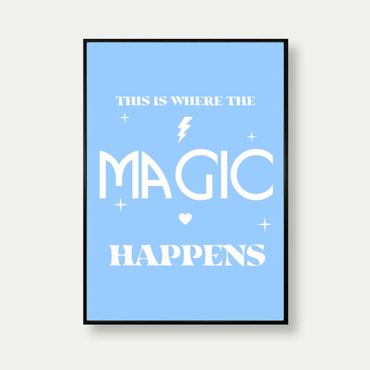 This Is Where The Magic Happens Bedroom Print