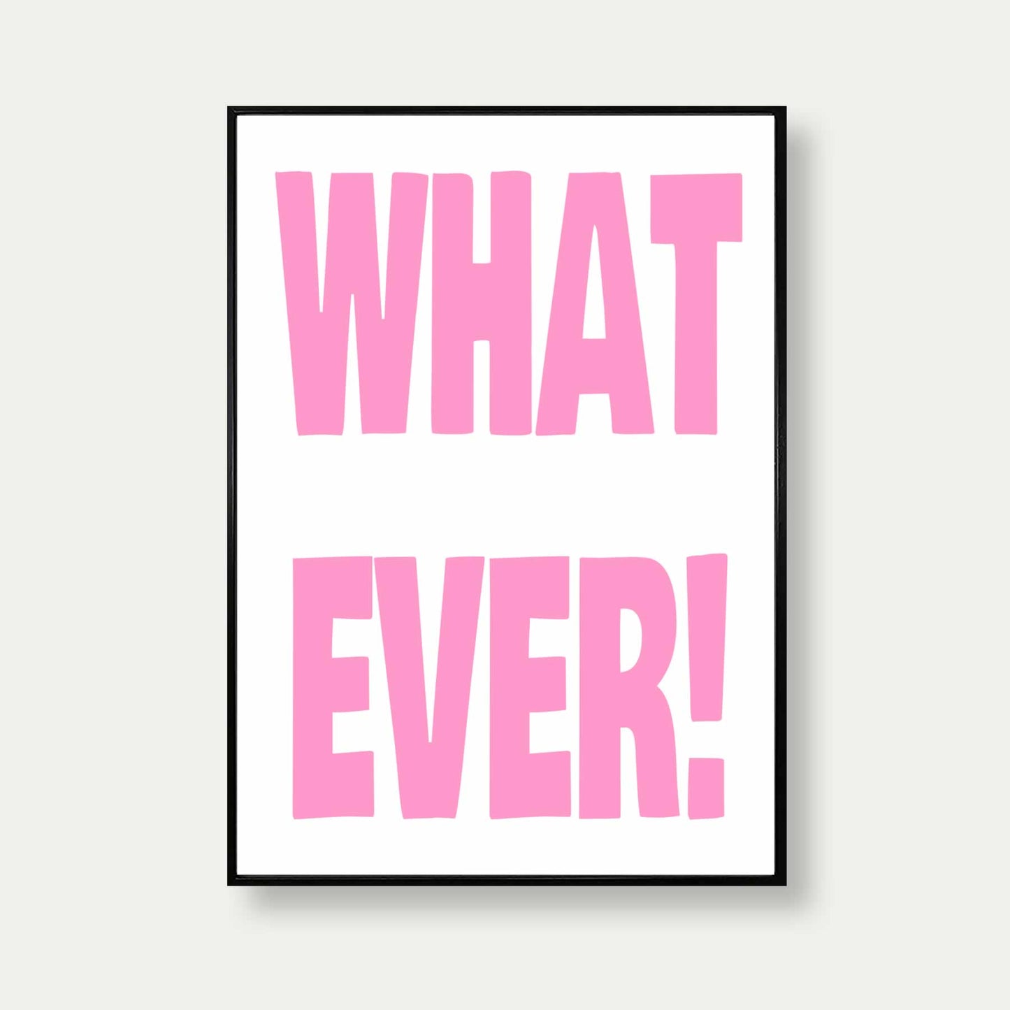 What Ever Bold Quote Print In White and Pink