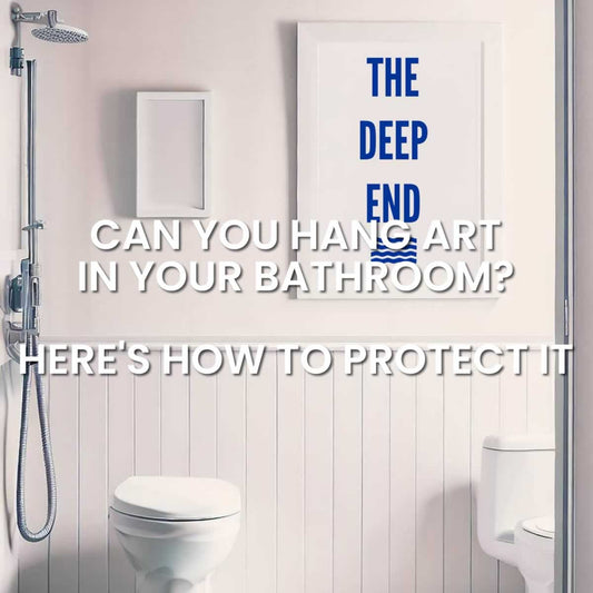 Can You Hang Art In Your Bathroom? Yes & Here's How To Protect It