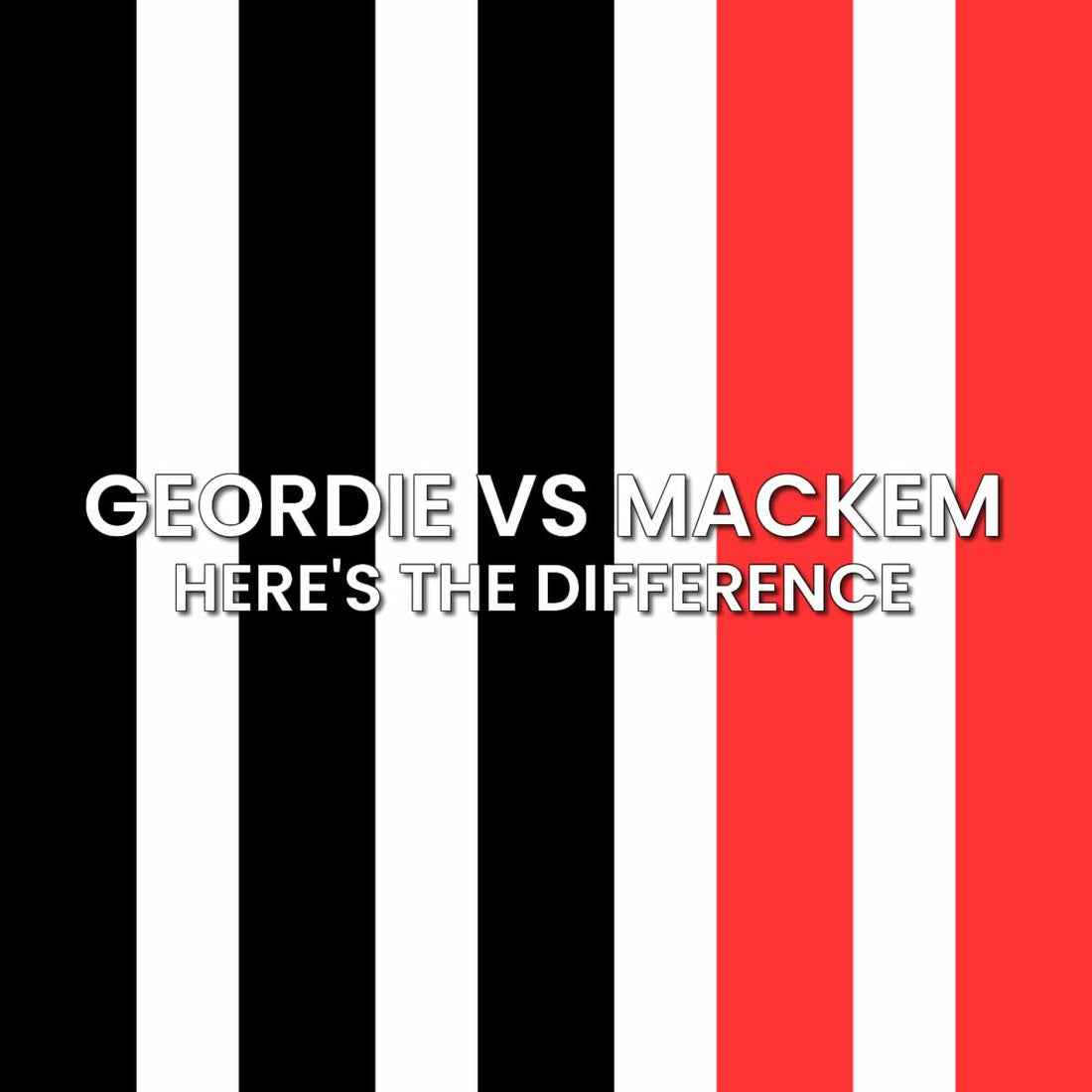 Geordie vs Mackem - The Differences Including Accents & Dialects