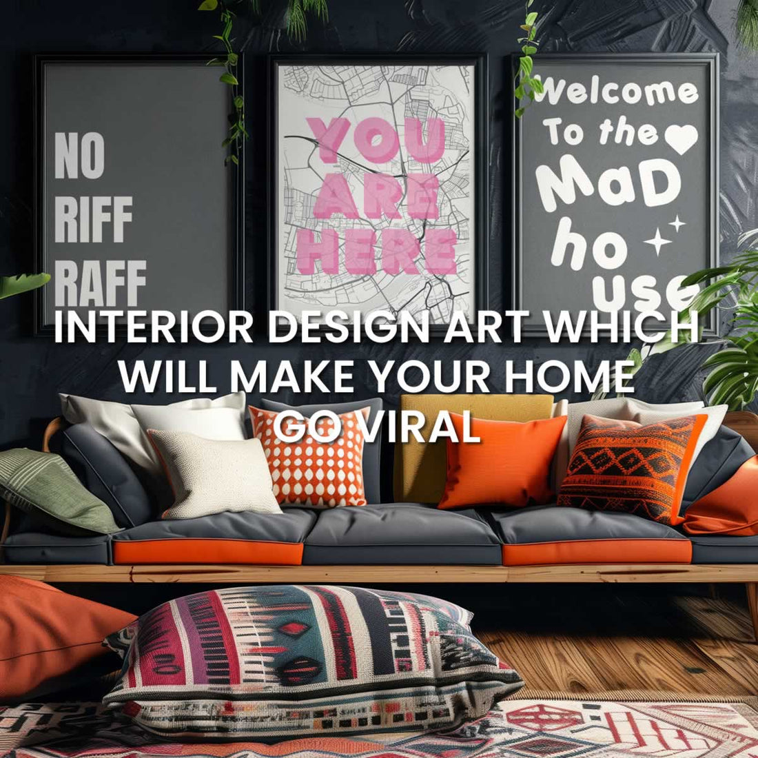Interior Design Art Which Will Make Your Home Go Viral