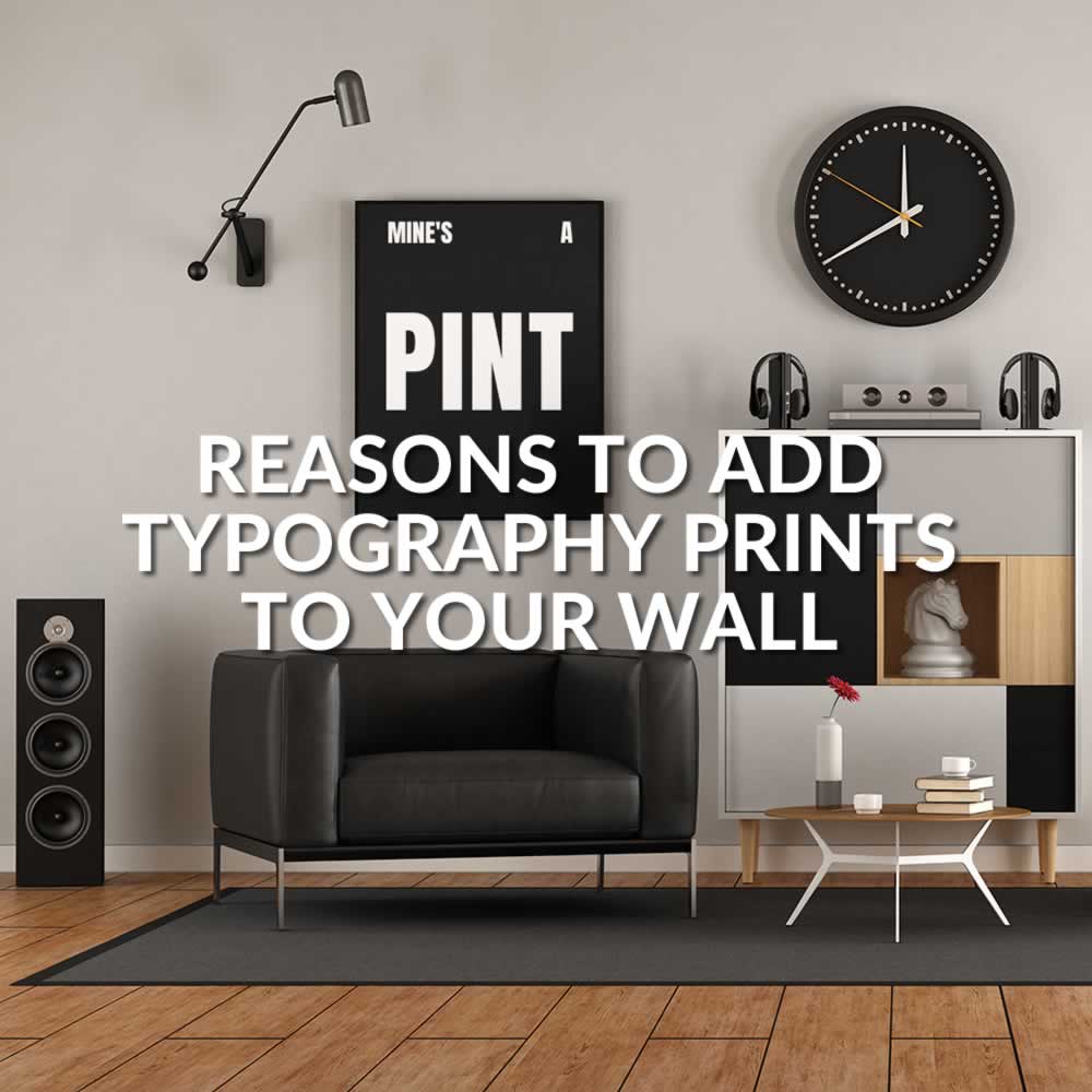 Dig Deep Typography 9 Reasons Typography Art Will Instantly Transform Your Walls – Veranito