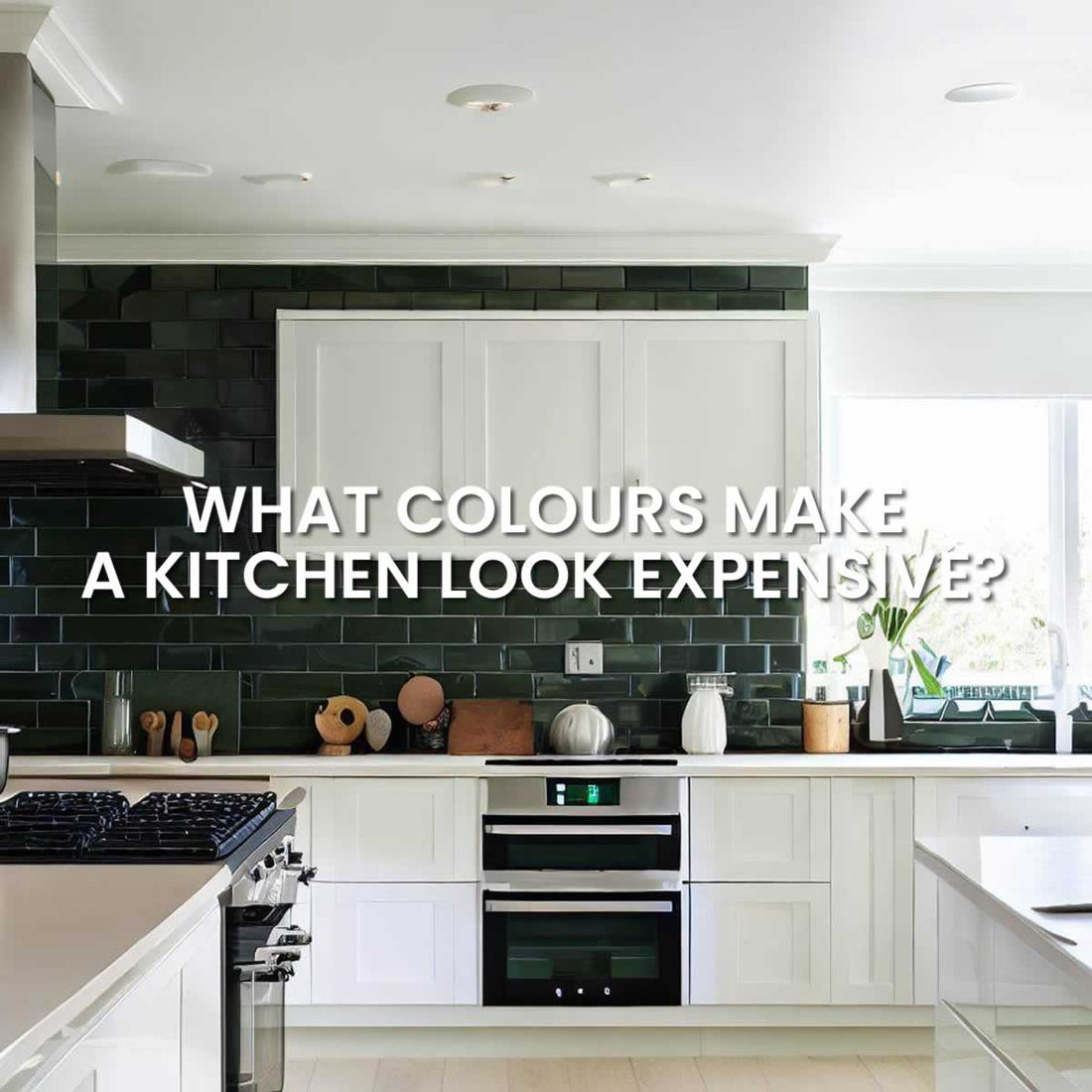 What Colours Make A Kitchen Look Expensive? Use These Colours For That Luxury Look