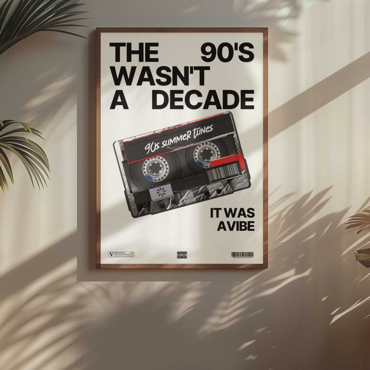 The 90s Wasn’t A Decade It Was A Vibe Music Print On The Wall