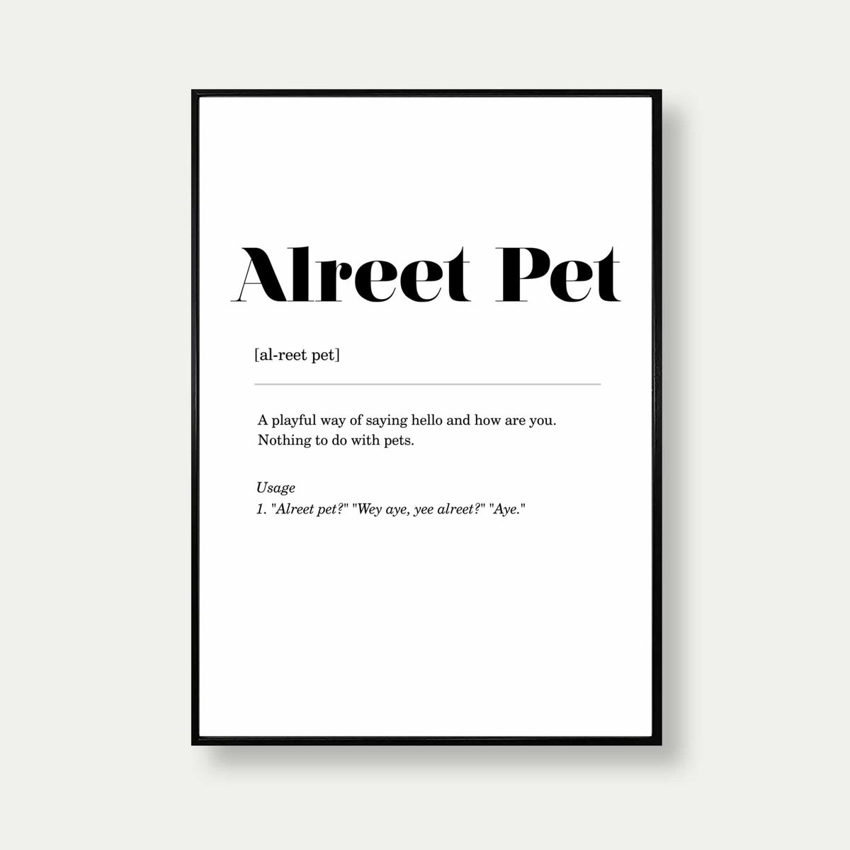 Alreet Pet Geordie Definition Print
