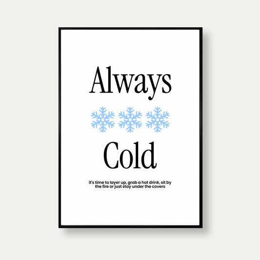 Always Cold Print