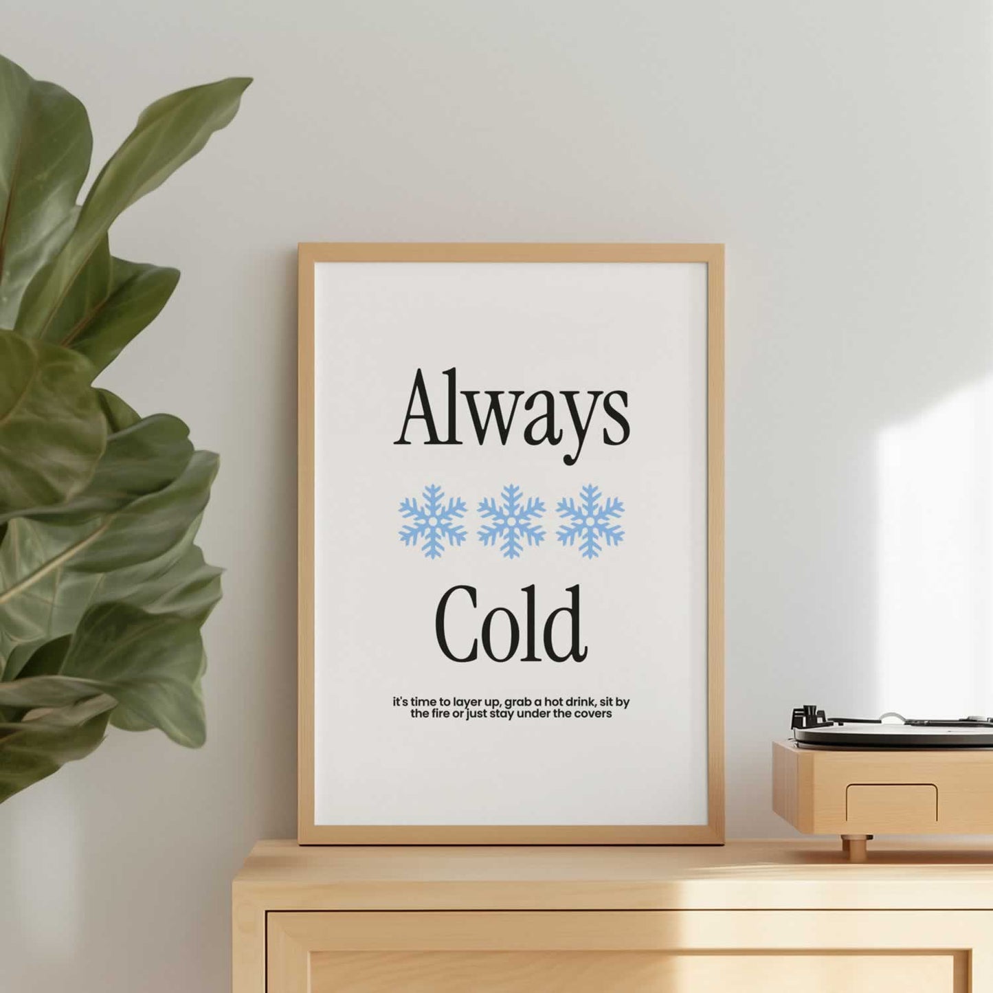 Always Cold Poster Print