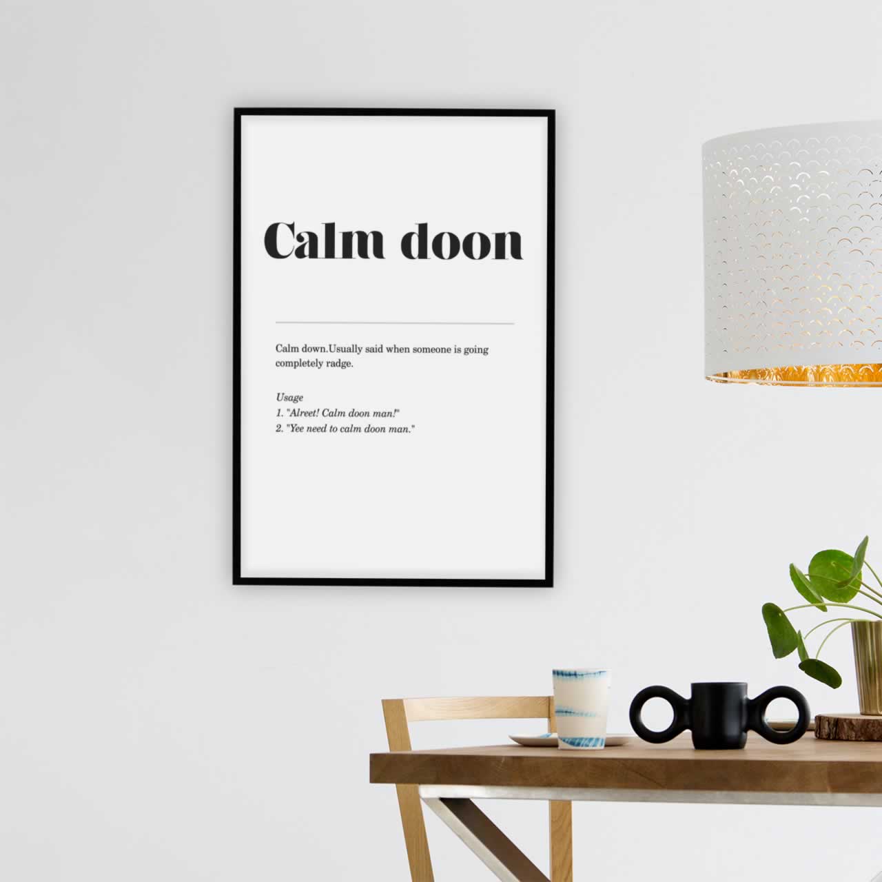 Calm Doon Geordie Slang Print