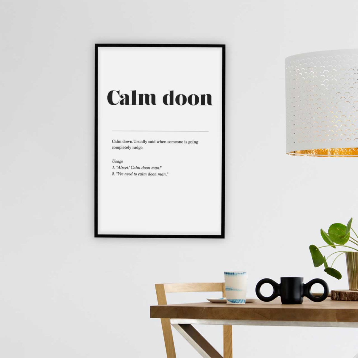 Calm Doon Geordie Slang Print