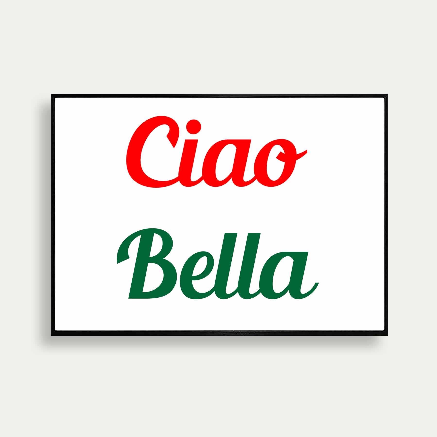Ciao Bella Quote Print