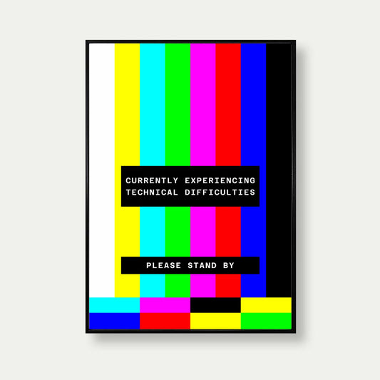 Currently Experiencing Technical Difficulties Art Print