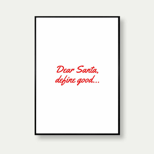 Dear Santa Define Good Print