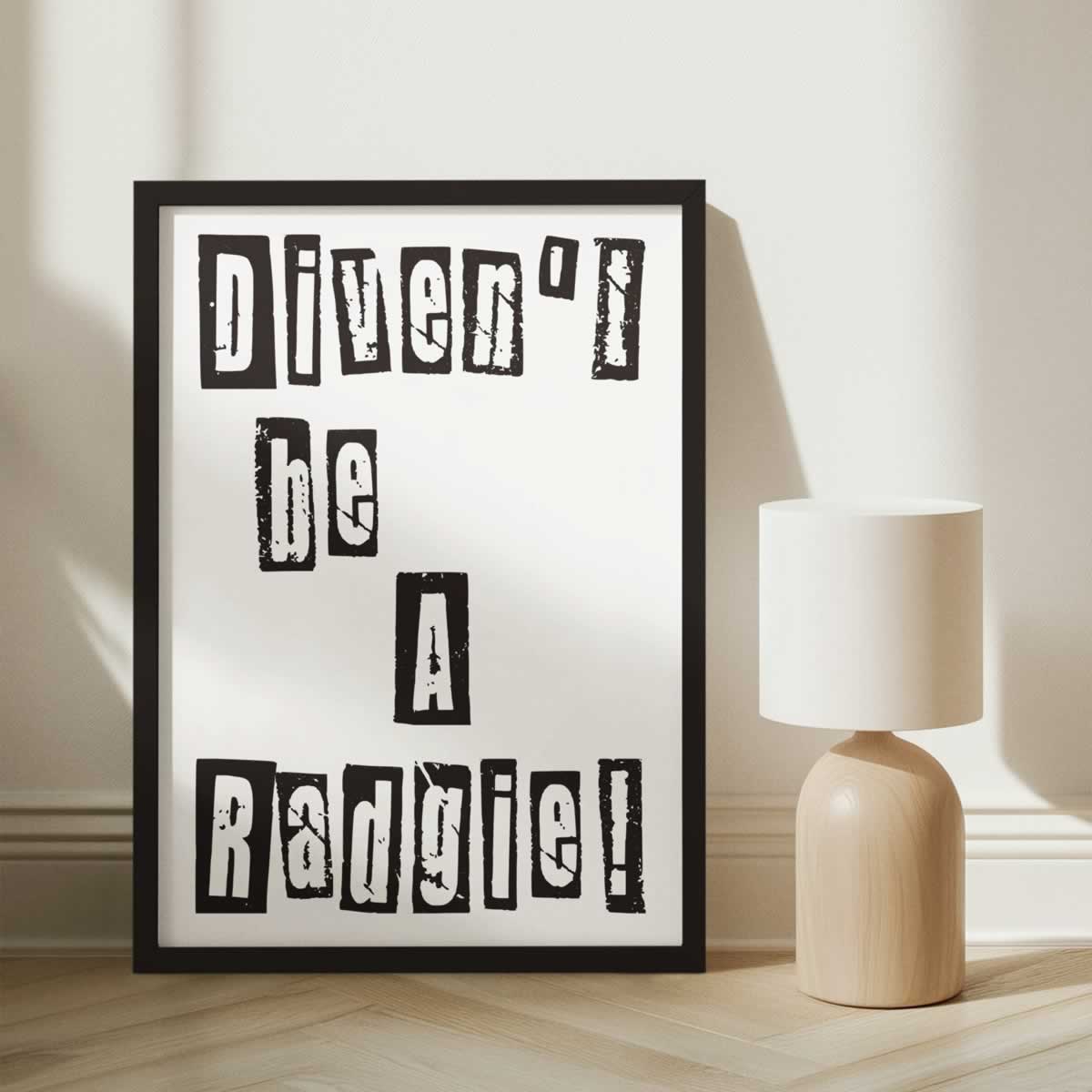 Divent Be A Radgie Wall Art