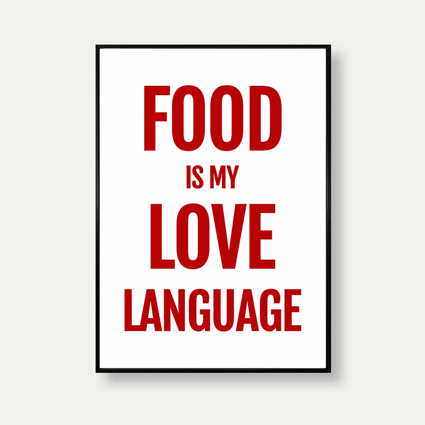 Food Is My Love Language Typography Print