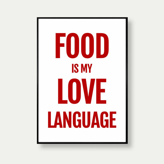 Food Is My Love Language Typography Print
