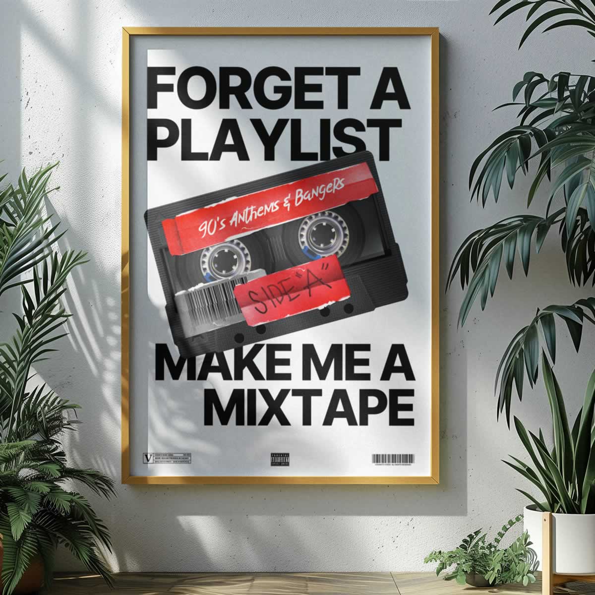 Forget A Playlist Make Me A Mixtape Wall Art Print