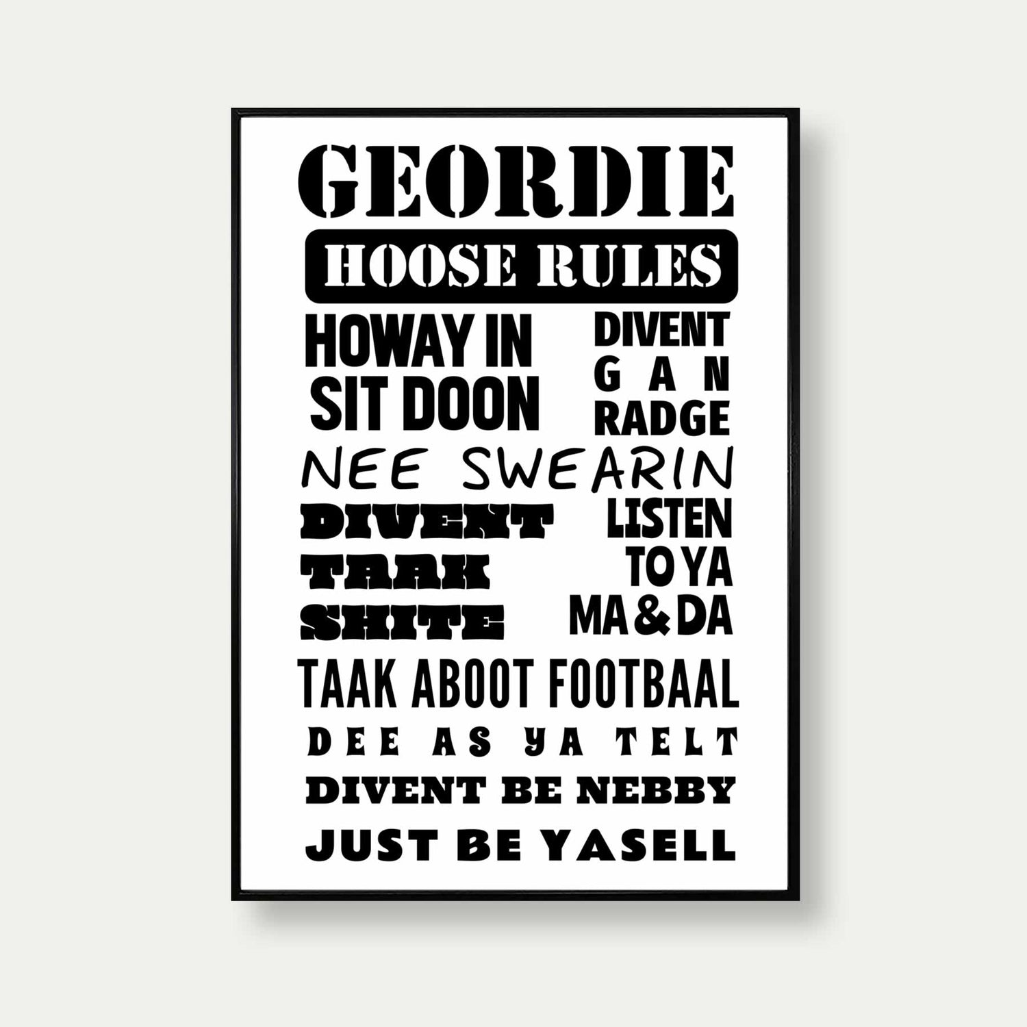 Geordie Hoose Rules Print