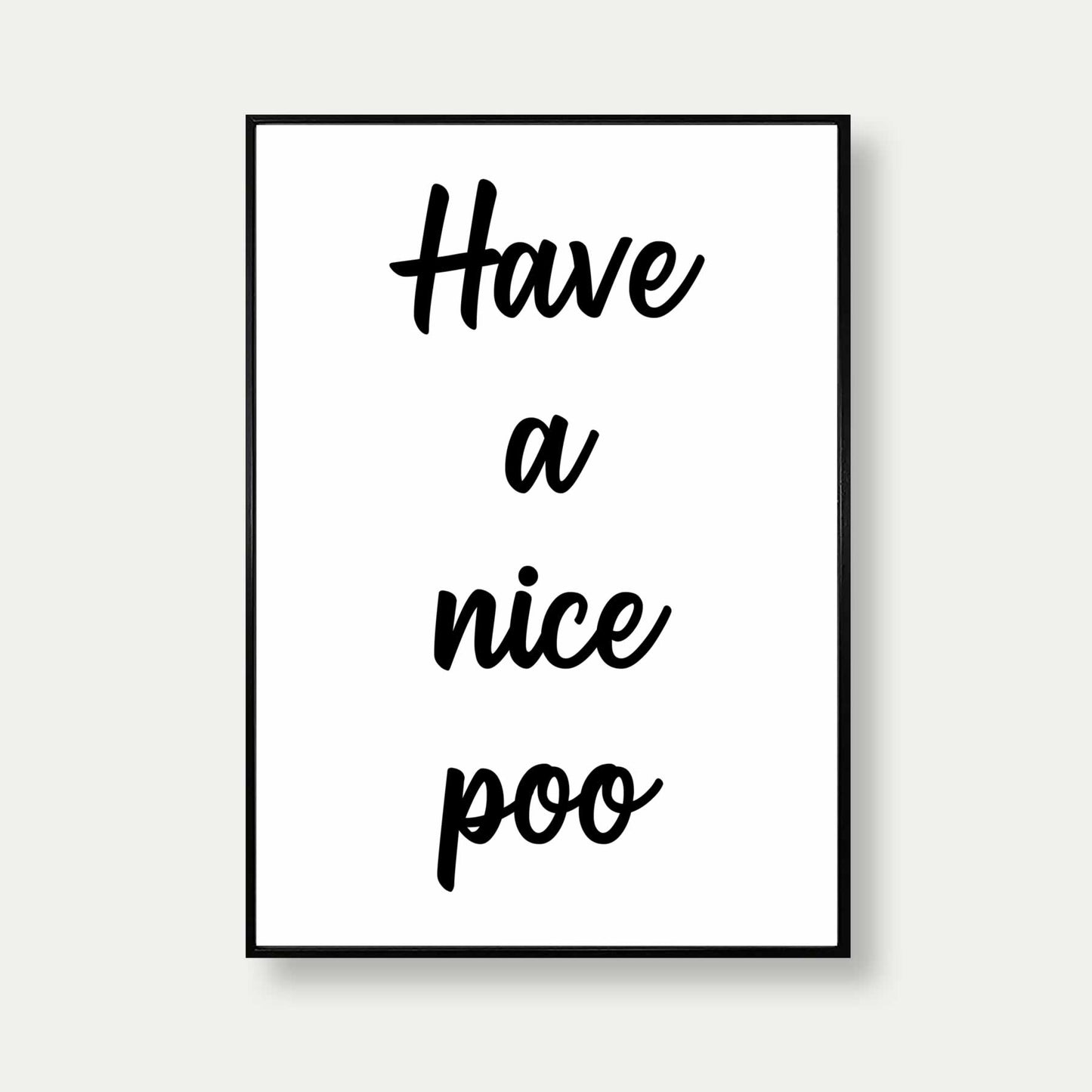 Have A Nice Poo Quote Print