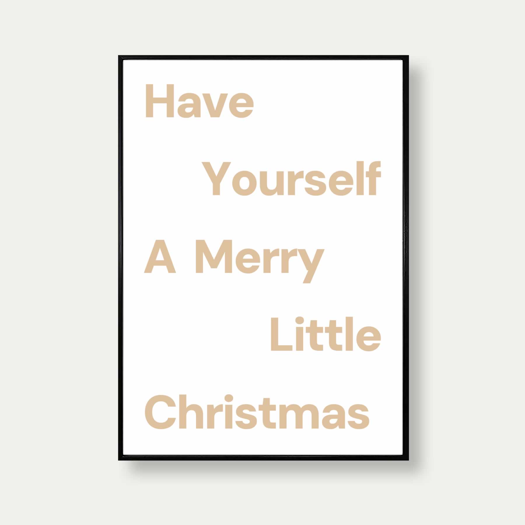 Have Yourself A Merry Little Christmas Print