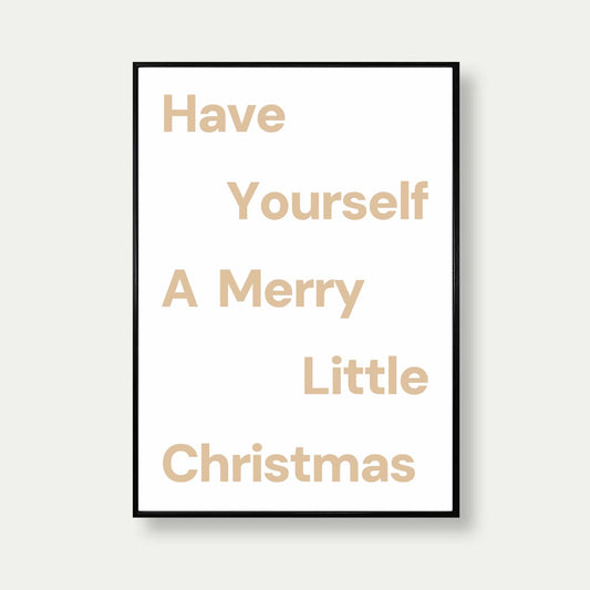 Have Yourself A Merry Little Christmas Print
