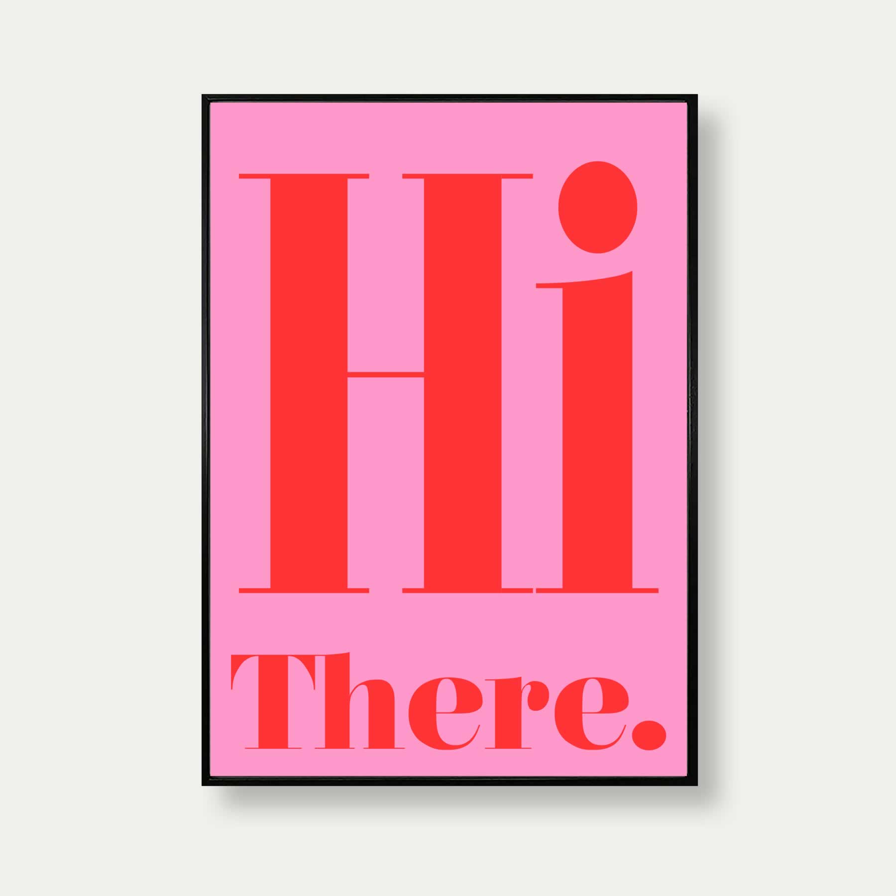 Hi There Art Print