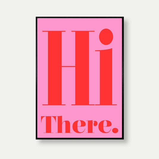 Hi There Art Print
