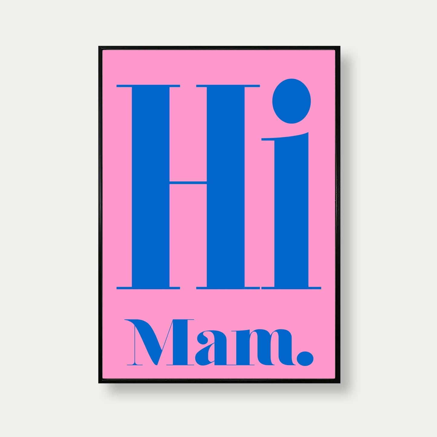 Hi Mam Quote Print