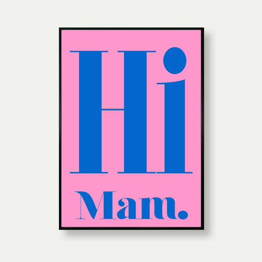 Hi Mam Quote Print