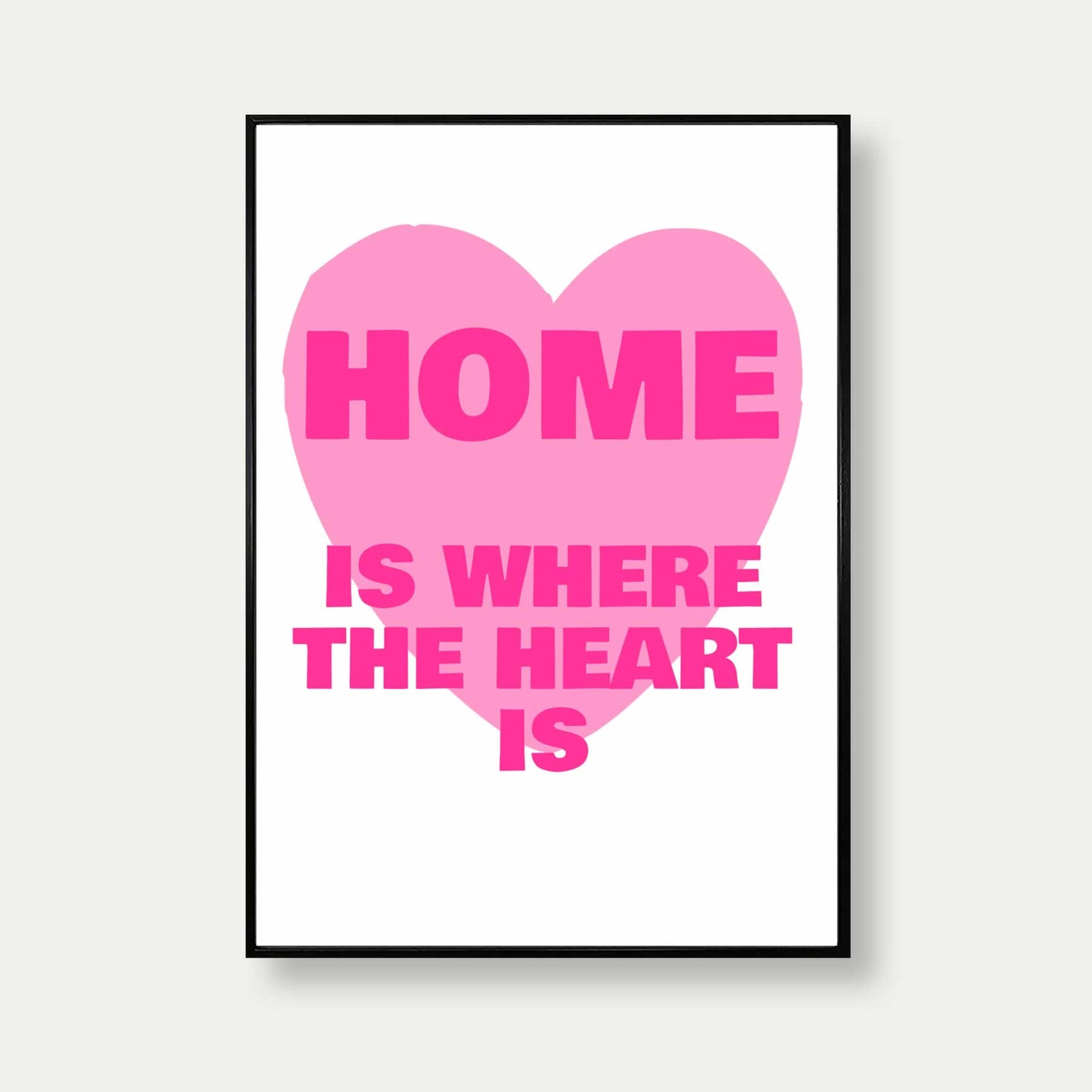 Home Is Where The Heart Is Art Print