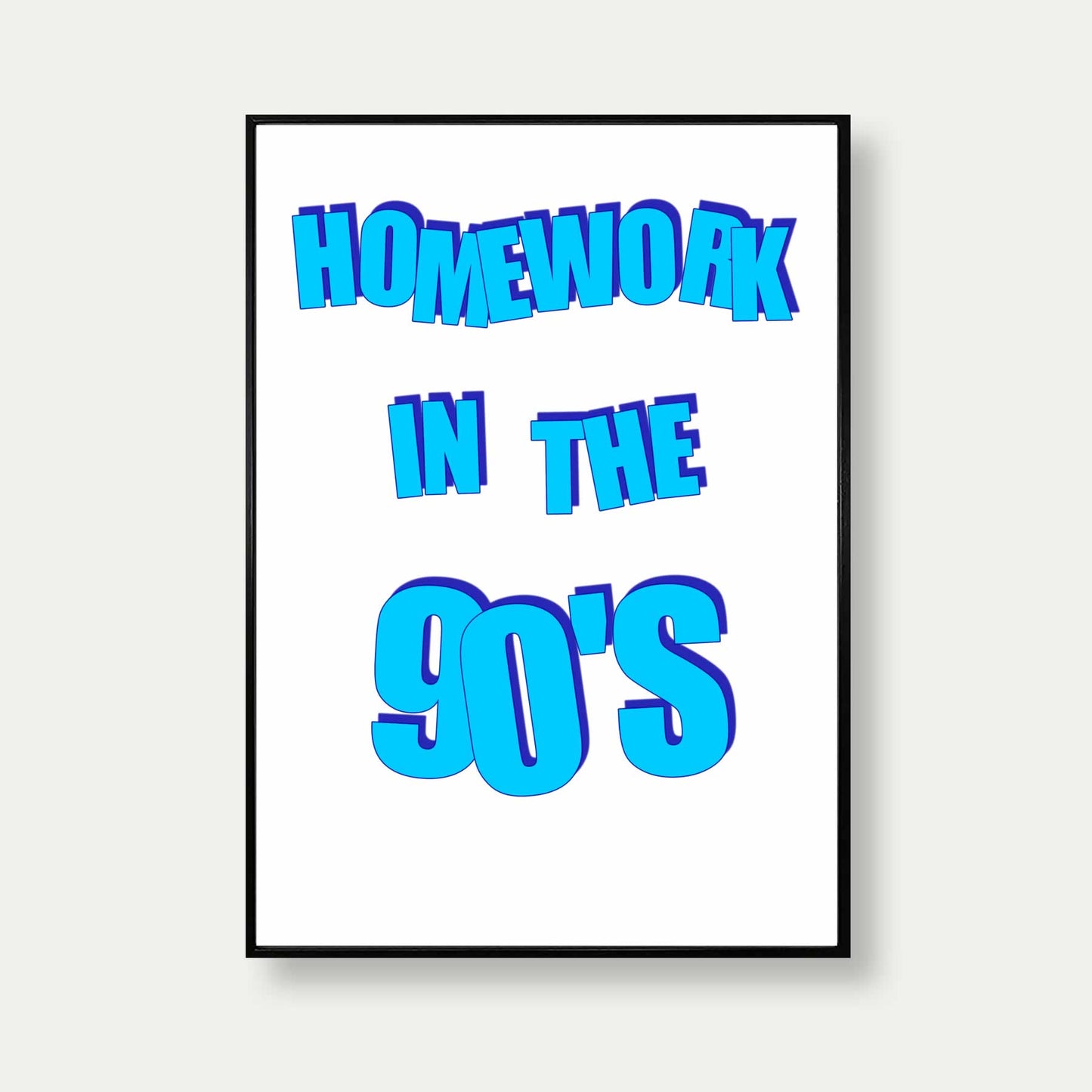 Homework In The 90s Print
