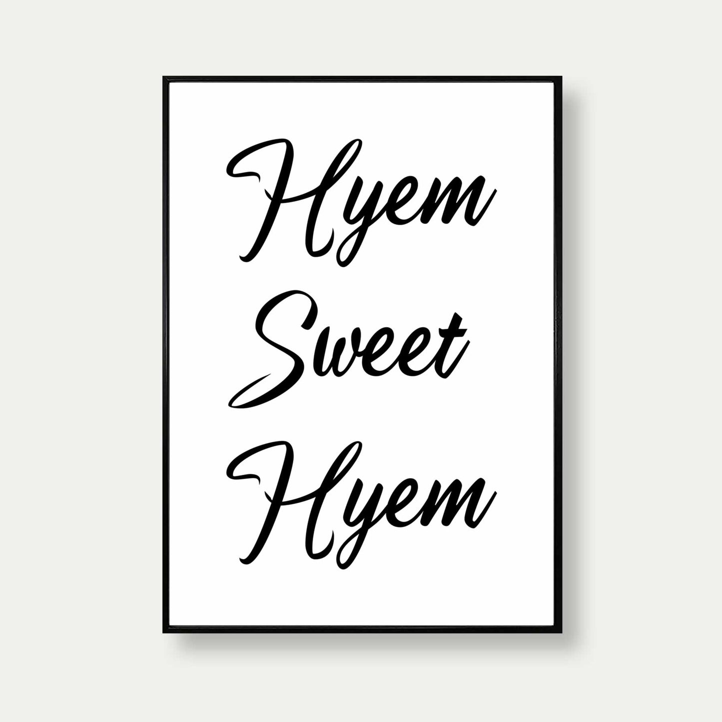 Hyem Sweet Hyem Geordie Print