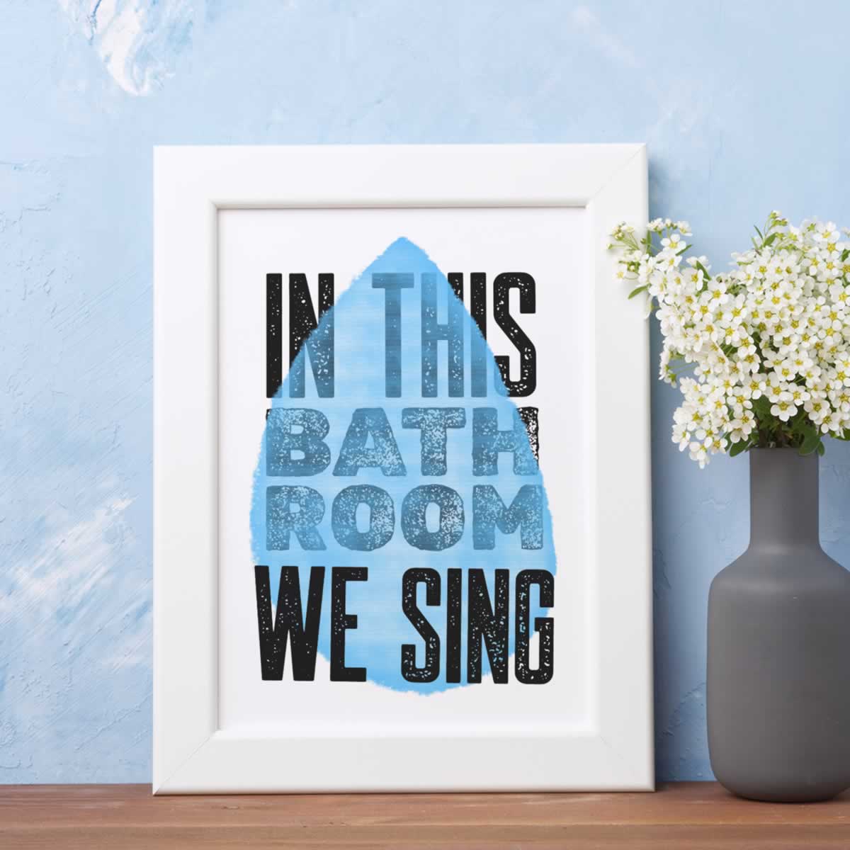 In This Bathroom We Sing Bathroom Poster