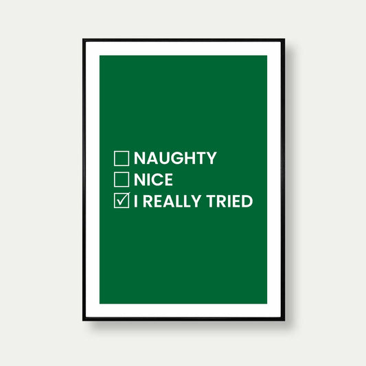 Naughty Nice I Really Tried Print In Green