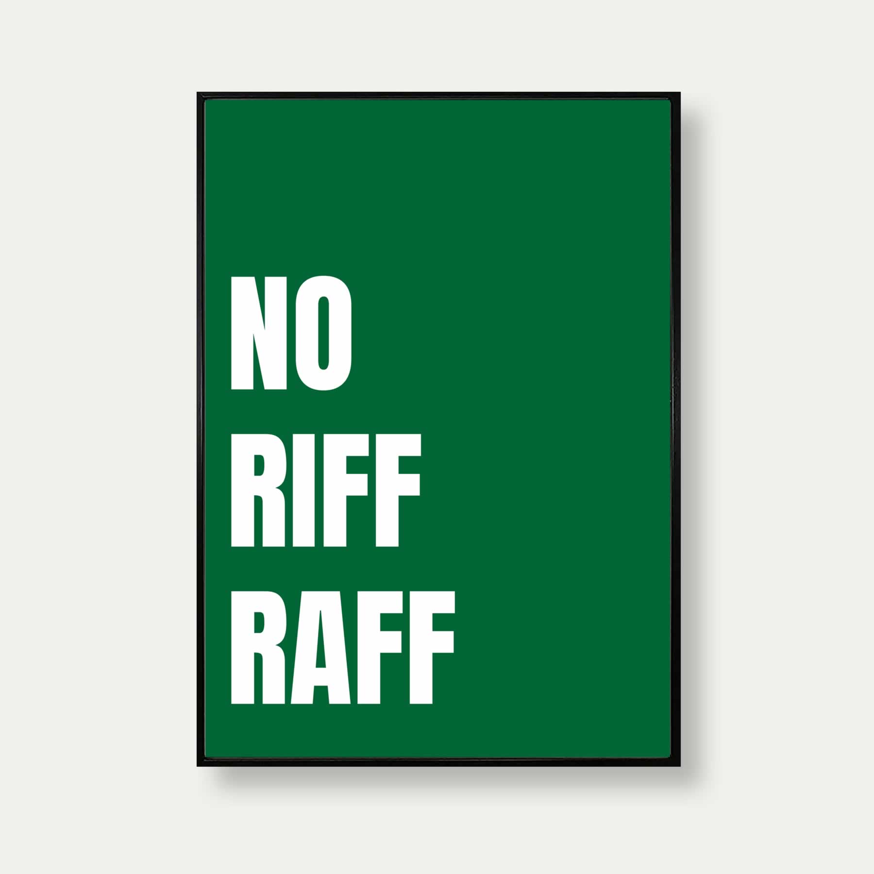 No Rif Raf Pictures No Riff Raff Print – Veranito